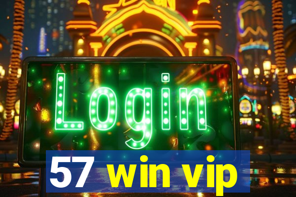 57 win vip